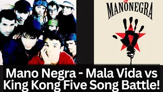Mano Negra Reaction - Mala Vida vs King Kong Five Song Battle!