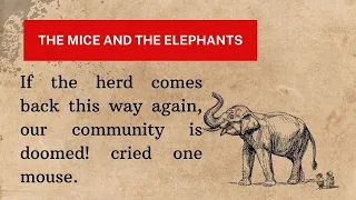 Improve Your English | English Stories | The Mice and the Elephants