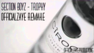 Section Boyz - Trophy ReProd. OfficialZaye