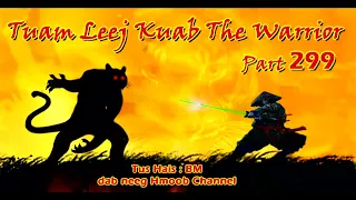 Tuam Leej Kuab The Hmong Shaman Warrior ( Part 299 ) 25/7/2022