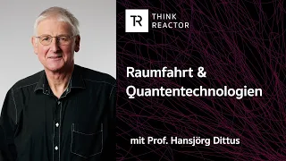 #029 Raumfahrt & Quantentechnologien - mit Prof. Hansjörg Dittus (ex. DLR-Vorstand)