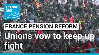 Unions vow to continue ‘unlimited’ strikes against pension reform • FRANCE 24 English