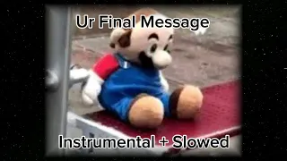Ur Final Message Instrumental + Slowed