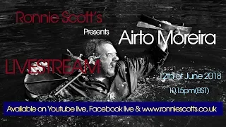 Airto Moreira Livestream - Ronnie Scott's Jazz Club