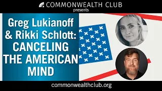 Greg Lukianoff and Rikki Schlott: The Canceling of the American Mind