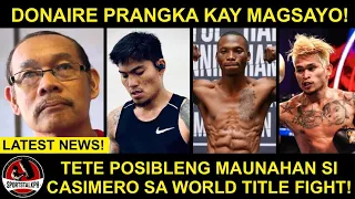 Donaire Sr hindi BILIB kay Magsayo! | Tete UUNAHAN pa si Casimero sa World Title Fight?