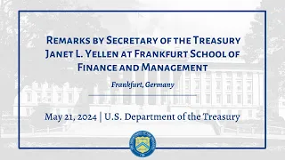 Remarks by Secretary of the Treasury Janet L. Yellen at Frankfurt School of Finance and Management