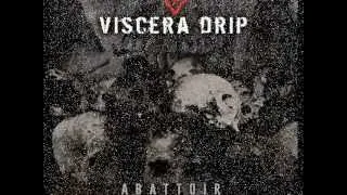 VISCERA DRIP - Stay Away From Me