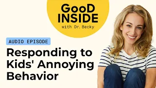 How Can I Get My Kid to Stop Doing an Annoying Behavior?
