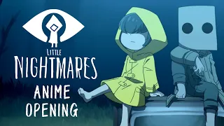 【Fan Made】 Little Nightmares Anime Opening 「Nai Nai」