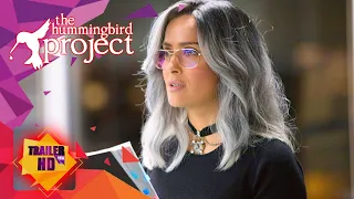 THE HUMMINGBIRD PROJECT - 2019 | OFFICIAL MOVIE TRAILER #1 | Salma Hayek • Alexander Skarsgård