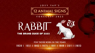 2023 Animal Signs Forecast: Rabbit [Joey Yap]