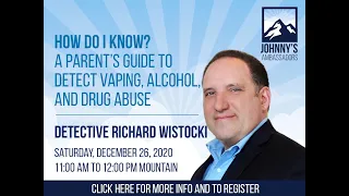 A Parent’s Guide to Detect Vaping, Alcohol, & Drug Abuse Featured expert: Detective Richard Wistocki