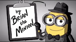 Brian the Minion Intro and Closings