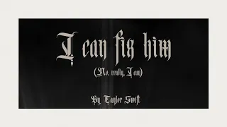 Taylor Swift - I Can Fix Him (No Really I Can) (Official Lyric Video)