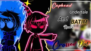 CupHead,Undertale and BATIM react a Crossed out ||Misoon_Kun||