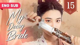 【ENG SUB】My Decoy Bride EP 15 | Royal Scandal of Dual-Identity Romance (Richard Li Fei, Sun Xuening)