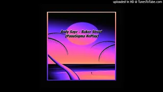 Andy Sayz - Baker Street (PanoSigma RePlay)