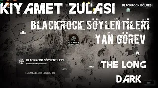 YAN GÖREV 3 / EPİSODE 4 / BLACKROCK SÖYLENTİLERİ / KIYAMET ZULASI / THE LONG DARK / TÜRKÇE