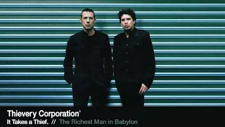 Thievery Corporation - The Richest Man in Babylon [Official Audio]