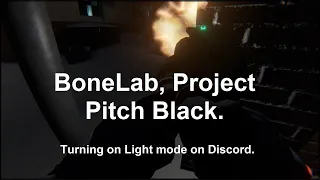 BoneLab, Operation, Pitch Black.