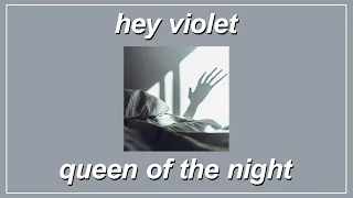 Queen Of The Night - Hey Violet (Lyrics)