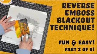 Part 2: Reverse Emboss Blackout