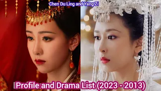 Chen Du Ling and Yang Zi | Profile and Drama List (2023 - 2013) |