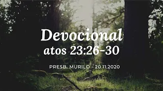 IPCh Devocional 20.11.2020: Atos 23:26-30 - Presb. Murilo