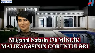 Müğənni Nəfəsin 270 MİNLİK MALİKANƏSİNİN GÖRÜNTÜLƏRİ