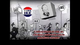 I like Ike! A breakdown of one of the best campaign ads in American History