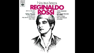 Reginaldo Rossi - Nos Teus Braços (1972) (Completo)