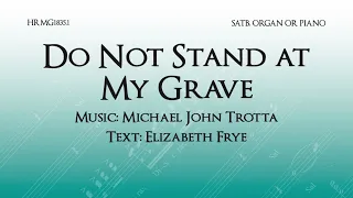 Do Not Stand At My Grave and Weep - Michael John Trotta