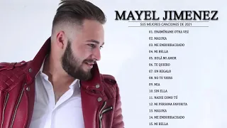 Mayel Jimenez  - Mix 2021 - Sus mejores canciones del Mayel Jimenez  2021