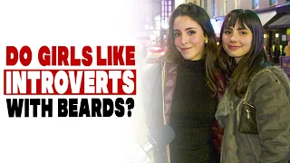 Do girls like introverts with beards?