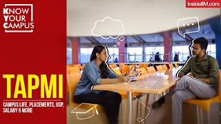 TAPMI: Campus Life, Placements, USP, Salary & More | Know Your Campus