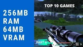 Top 10 Games for 256Mb Ram & 64Mb Vram [Part 2] (low spec games for low end PCs)   "NOT ONLY GAMING"