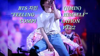 BTS 지민 (JIMIN) "FEELING HIMSELF" Compilation Pt.22 (PTD in Seoul)