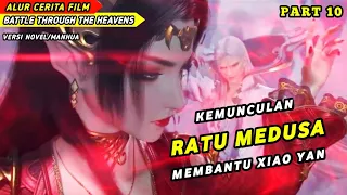 THE APPEARANCE OF QUEEN MEDUSA HELP XIAO YAN ||| Battle Through The Heaven season 4 Part 10