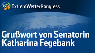 Senatorin Katharina Fegebank - Grußwort zum 10. ExtremWetterKongress