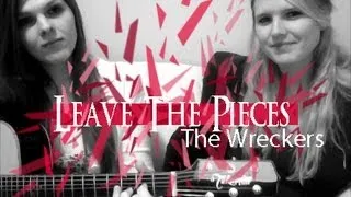 Leave the Pieces - The Wreckers (Cover)