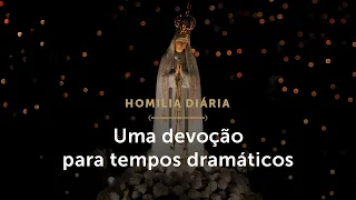 Homilia Diária | Uma devoção para tempos dramáticos (Memória de Nossa Senhora de Fátima)