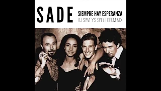 Sade "Siempre Hay Esperanza" (DJ Spivey's Spirit Drum Mix)