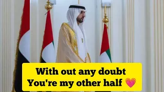 With Out Any Doubt You're My Other Half❤️🥰 Sheikh Hamdan (فزاع  حمدان بن محمد  Fazza)  poem