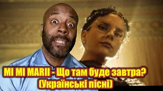 MI MI MARII - Що там буде завтра? (Українські пісні) REACTION