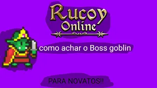 como achar o Boss goblin (Rucoy Online)