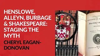 Cheryl Eagan-Donovan – Henslowe, Alleyn, Burbage and Shakespeare: Staging the Myth