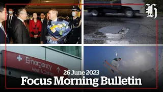 Hipkins in Beijing and NZ's pothole plague | Focus Morning Bulletin: June 26, 2023
