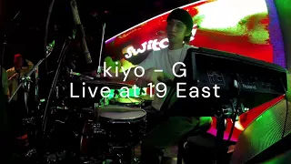 kiyo - G // Live at 19 East (Drum Cam)