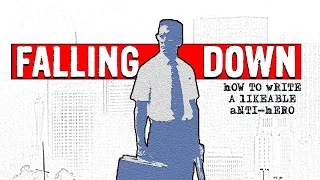 Falling Down - Why We Connect With Villains